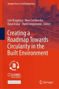 bokomslag Creating a Roadmap Towards Circularity in the Built Environment