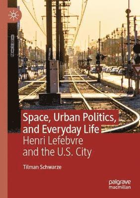 Space, Urban Politics, and Everyday Life 1