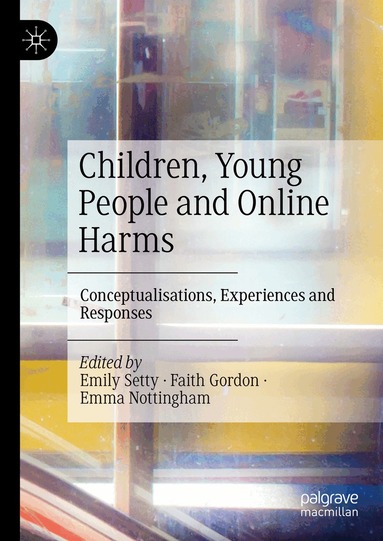 Emily Setty, Faith Gordon, Emma Nottingham - Children, Young People and Online Harms, Inbunden