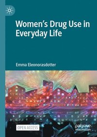 bokomslag Women's Drug Use in Everyday Life