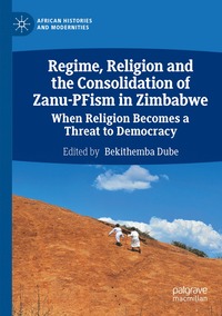 bokomslag Regime, Religion and the Consolidation of Zanu-PFism in Zimbabwe