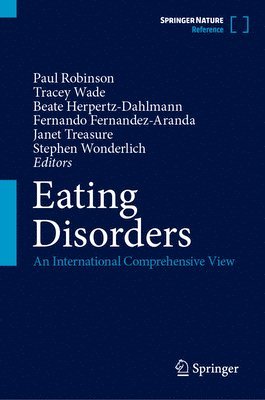 Paul Robinson, Tracey Wade, Beate Herpertz-Dahlmann, Fernando Fernandez-Aranda, Janet Treasure, Stephen Wonderlich - Eating Disorders, Inbunden