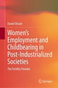 bokomslag Women's Employment and Childbearing in Post-Industrialized Societies
