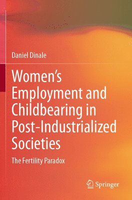 bokomslag Womens Employment and Childbearing in Post-Industrialized Societies