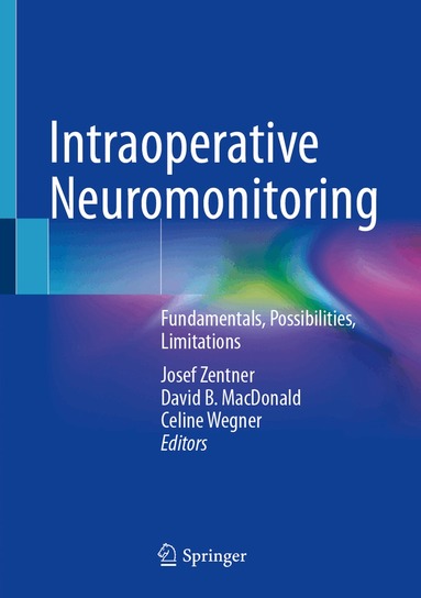 Josef Zentner, David B. MacDonald, Celine Wegner - Intraoperative Neuromonitoring, Inbunden