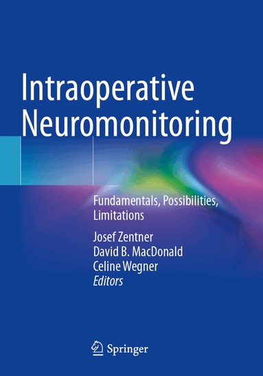 Josef Zentner, David B. MacDonald, Celine Wegner - Intraoperative Neuromonitoring, Häftad