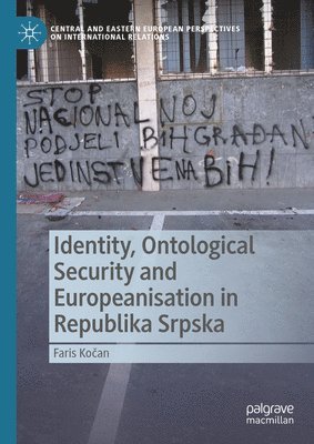 Identity, Ontological Security and Europeanisation in Republika Srpska 1