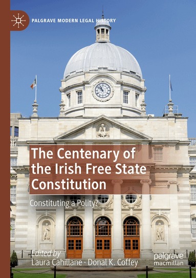 Laura Cahillane, Donal K. Coffey - Centenary of the Irish Free State Constitution, Inbunden