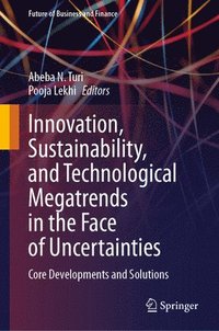 bokomslag Innovation, Sustainability, and Technological Megatrends in the Face of Uncertainties