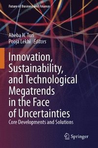 bokomslag Innovation, Sustainability, and Technological Megatrends in the Face of Uncertainties