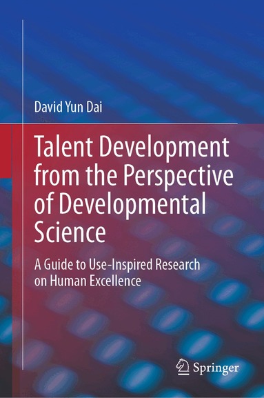 David Yun Dai - Talent Development from the Perspective of Developmental Science, Inbunden