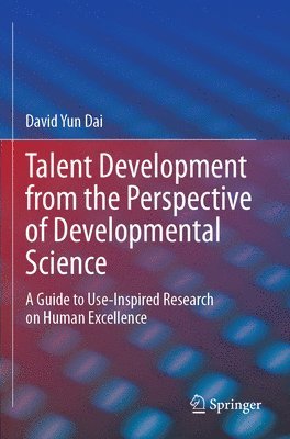 David Yun Dai - Talent Development from the Perspective of Developmental Science, Häftad