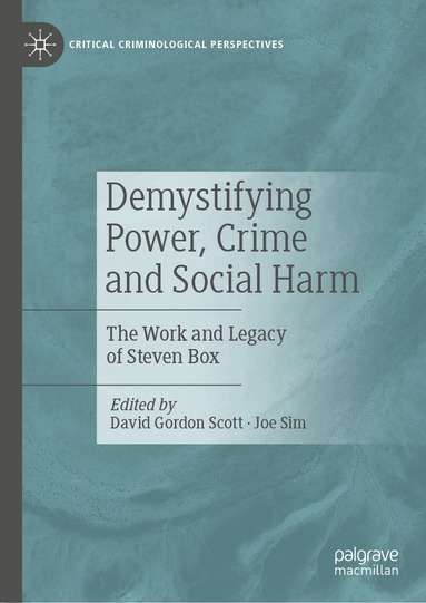 David Gordon Scott, Joe Sim - Demystifying Power, Crime and Social Harm, Inbunden