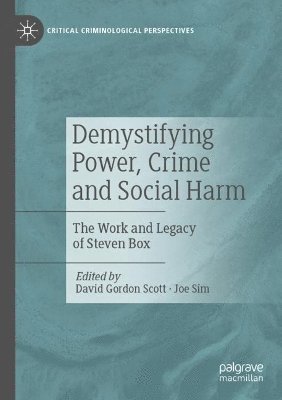 David Gordon Scott, Joe Sim - Demystifying Power, Crime and Social Harm, Häftad