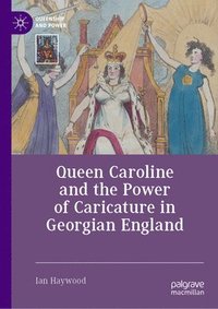 bokomslag Queen Caroline and the Power of Caricature in Georgian England