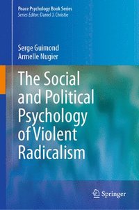 bokomslag The Social and Political Psychology of Violent Radicalism