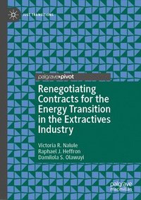 bokomslag Renegotiating Contracts for the Energy Transition in the Extractives Industry