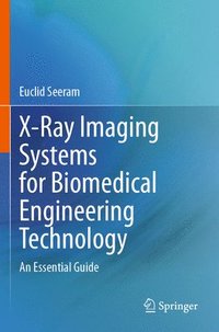 bokomslag X-Ray Imaging Systems for Biomedical Engineering Technology