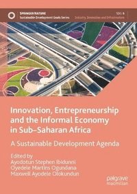 bokomslag Innovation, Entrepreneurship and the Informal Economy in SubSaharan Africa