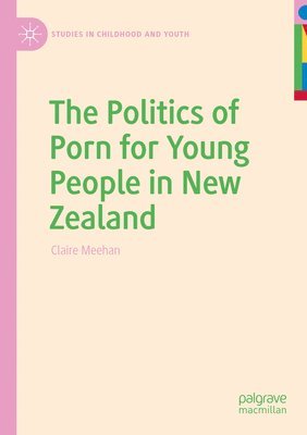 bokomslag Politics of Porn for Young People in New Zealand