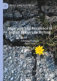 bokomslag Mourning and Resilience in Indian Ocean Life Writing