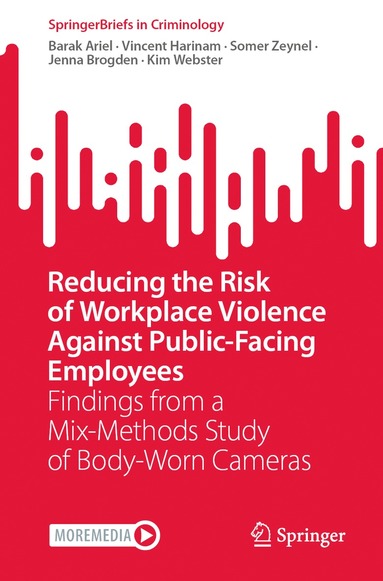 Barak Ariel, Vincent Harinam, Somer Zeynel, Jenna Brogden, Kim Webster - Reducing the Risk of Workplace Violence Against Public-Facing Employees, Häftad