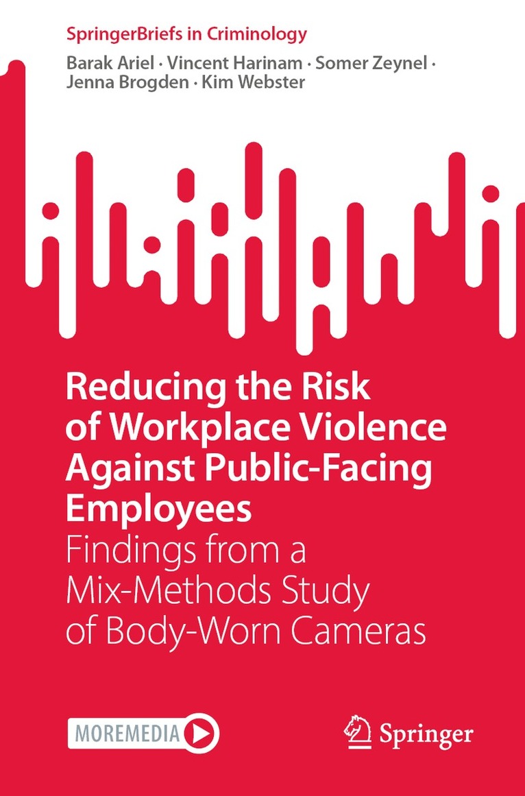 Barak Ariel, Vincent Harinam, Somer Zeynel, Jenna Brogden, Kim Webster - Reducing the Risk of Workplace Violence Against Public-Facing Employees, Häftad