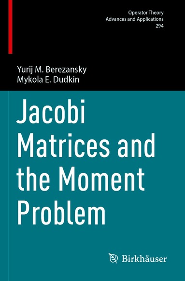 Yurij M. Berezansky, Mykola E. Dudkin - Jacobi Matrices and the Moment Problem, Häftad