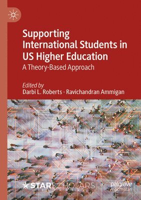 Darbi L. Roberts, Ravichandran Ammigan - Supporting International Students in US Higher Education, Inbunden