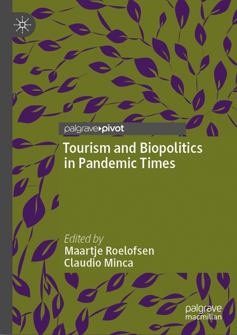 Maartje Roelofsen, Claudio Minca - Tourism and Biopolitics in Pandemic Times, Inbunden