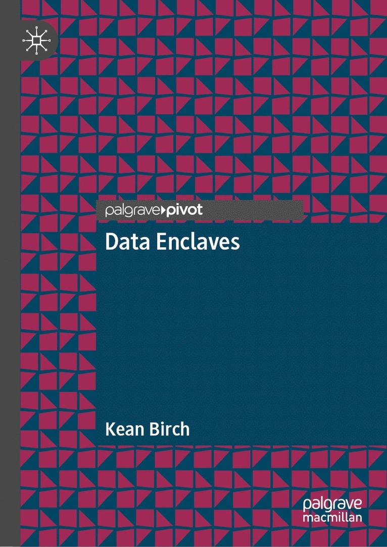 Kean Birch - Data Enclaves, Inbunden