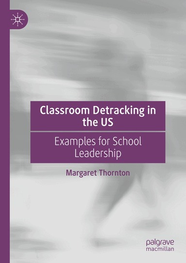 Margaret Thornton - Classroom Detracking in the US, Inbunden
