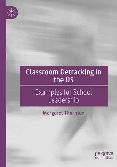 Margaret Thornton - Classroom Detracking in the US, Häftad