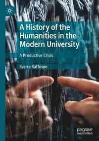 bokomslag History of the Humanities in the Modern University