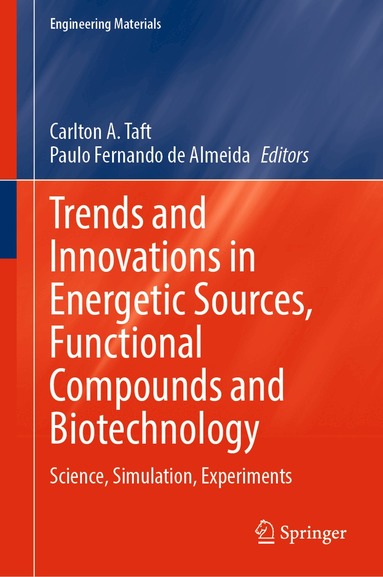 Carlton A. Taft, Paulo Fernando de Almeida - Trends and Innovations in Energetic Sources, Functional Compounds and Biotechnology, Inbunden