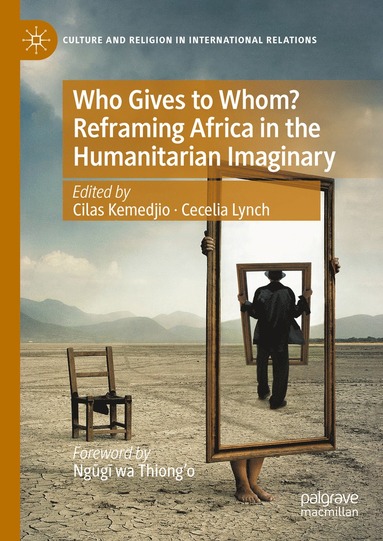 bokomslag Who Gives to Whom? Reframing Africa in the Humanitarian Imaginary