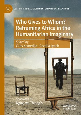 bokomslag Who Gives to Whom? Reframing Africa in the Humanitarian Imaginary