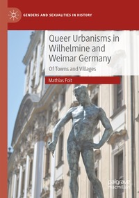 bokomslag Queer Urbanisms in Wilhelmine and Weimar Germany