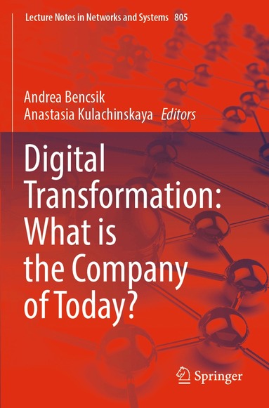 Andrea Bencsik, Anastasia Kulachinskaya - Digital Transformation: What is the Company of Today?, Häftad