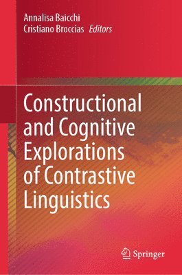 Constructional and Cognitive Explorations of Contrastive Linguistics 1