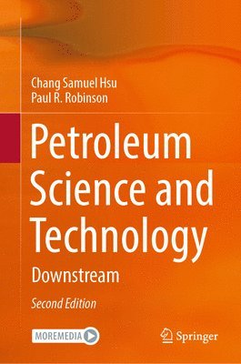 Chang Samuel Hsu, Paul R. Robinson - Petroleum Science and Technology, Inbunden
