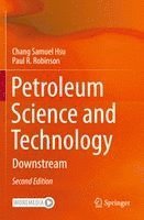 Chang Samuel Hsu, Paul R. Robinson - Petroleum Science and Technology, Häftad