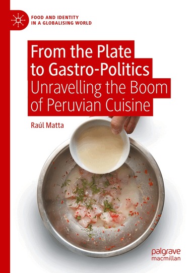 Raúl Matta - From the Plate to Gastro-Politics, Inbunden