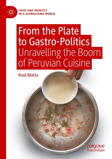 Raúl Matta - From the Plate to Gastro-Politics, Häftad