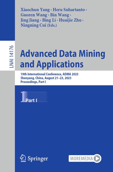 Xiaochun Yang, Heru Suhartanto, Guoren Wang, Bin Wang, Jing Jiang, Bing Li, Huaijie Zhu, Ningning Cui - Advanced Data Mining and Applications, Häftad