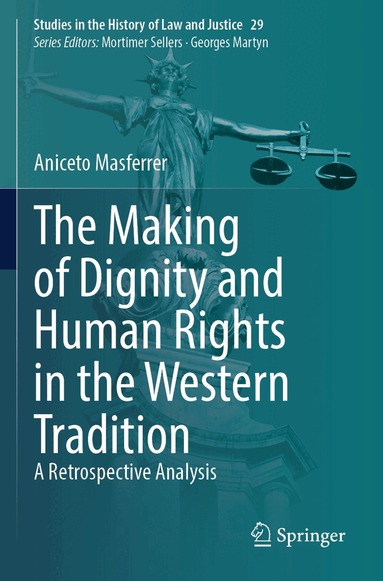 Aniceto Masferrer - Making of Dignity and Human Rights in the Western Tradition, Häftad