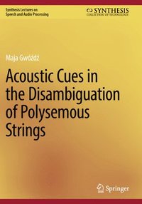 bokomslag Acoustic Cues in the Disambiguation of Polysemous Strings