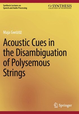 bokomslag Acoustic Cues in the Disambiguation of Polysemous Strings