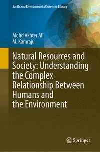 bokomslag Natural Resources and Society: Understanding the Complex Relationship Between Humans and the Environment