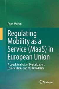 bokomslag Regulating Mobility as a Service (MaaS) in European Union